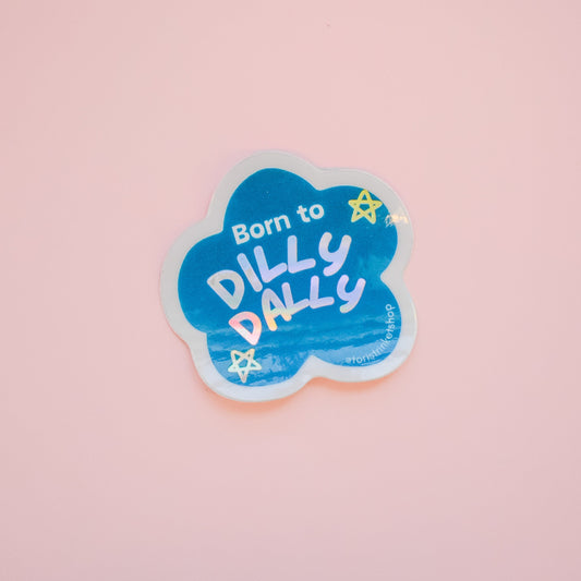 Born to Dilly Dally