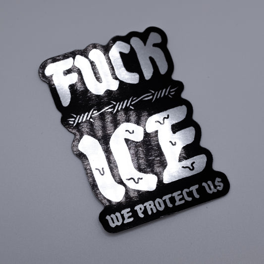 Fuck ICE We protect Us