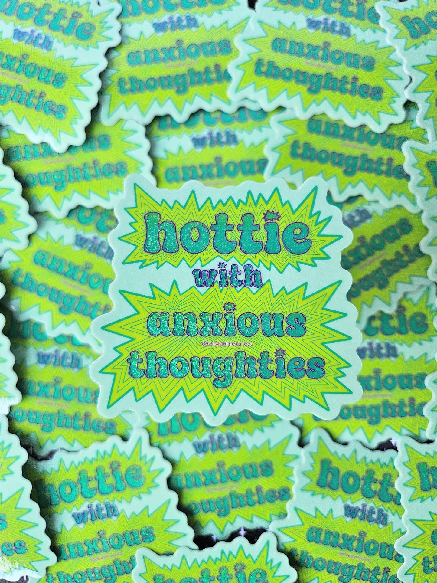 Glitter Hottie with Anxious Thoughties
