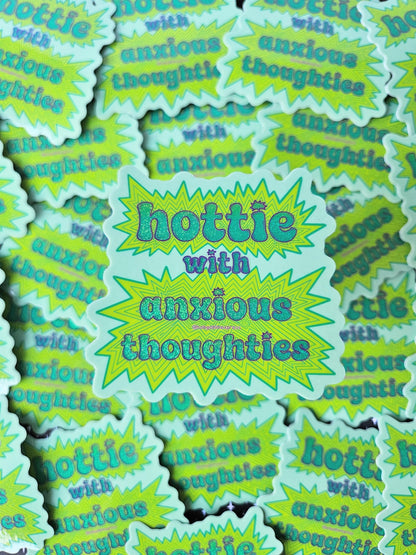 Glitter Hottie with Anxious Thoughties