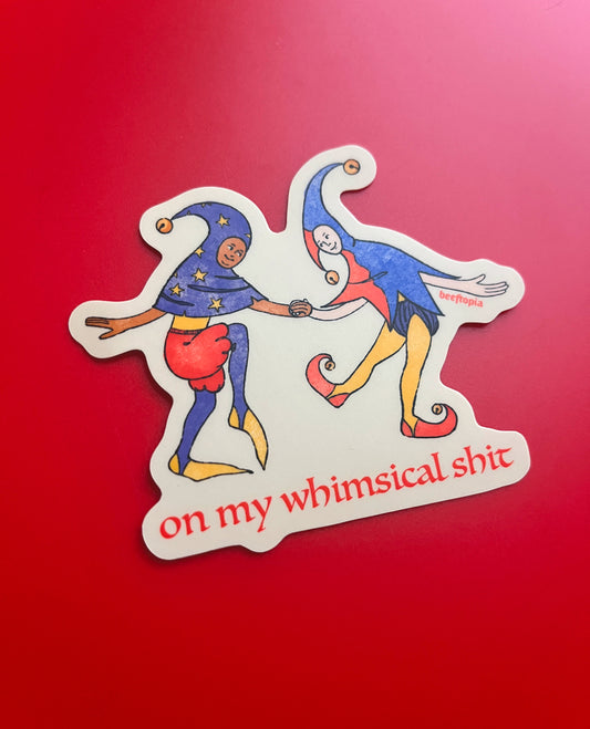 On My Whimsical Shit